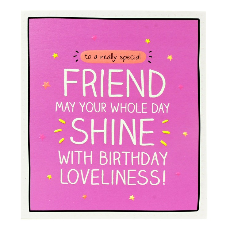Felicitare - Friend May Your Whole Day Shine With Birthday Loveliness | Pigment Productions