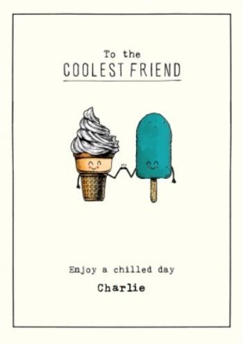 Felicitare - To the Coolest Friend, Have A Chilled Day | Pigment Productions