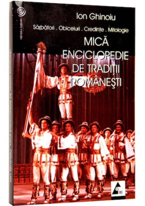 Mica enciclopedie de traditii romanesti | Ion Ghinoiu