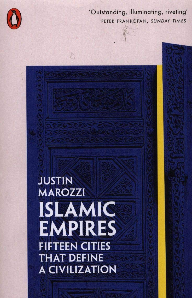 Islamic Empires | Justin Marozzi