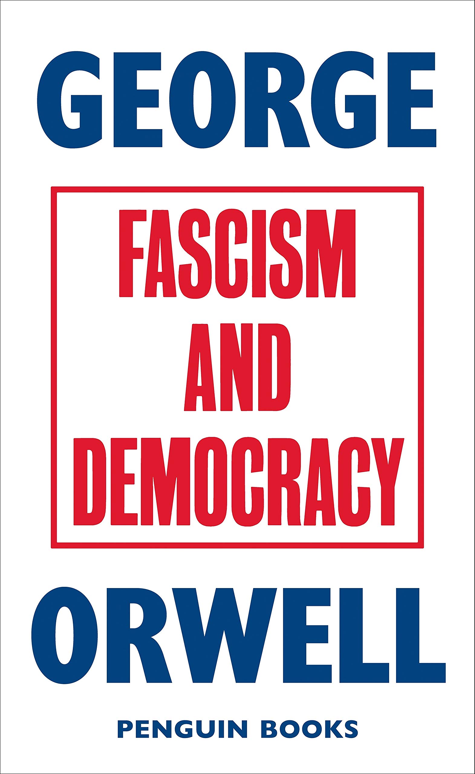 Fascism and Democracy | George Orwell