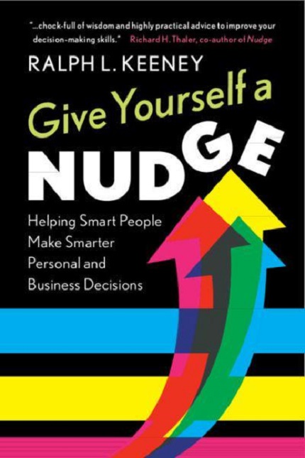 Vezi detalii pentru Give Yourself a Nudge | Ralph L. Keeney