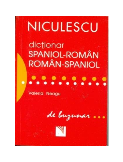 Dictionar Spaniol-Roman/Roman-Spaniol | Valeria Neagu