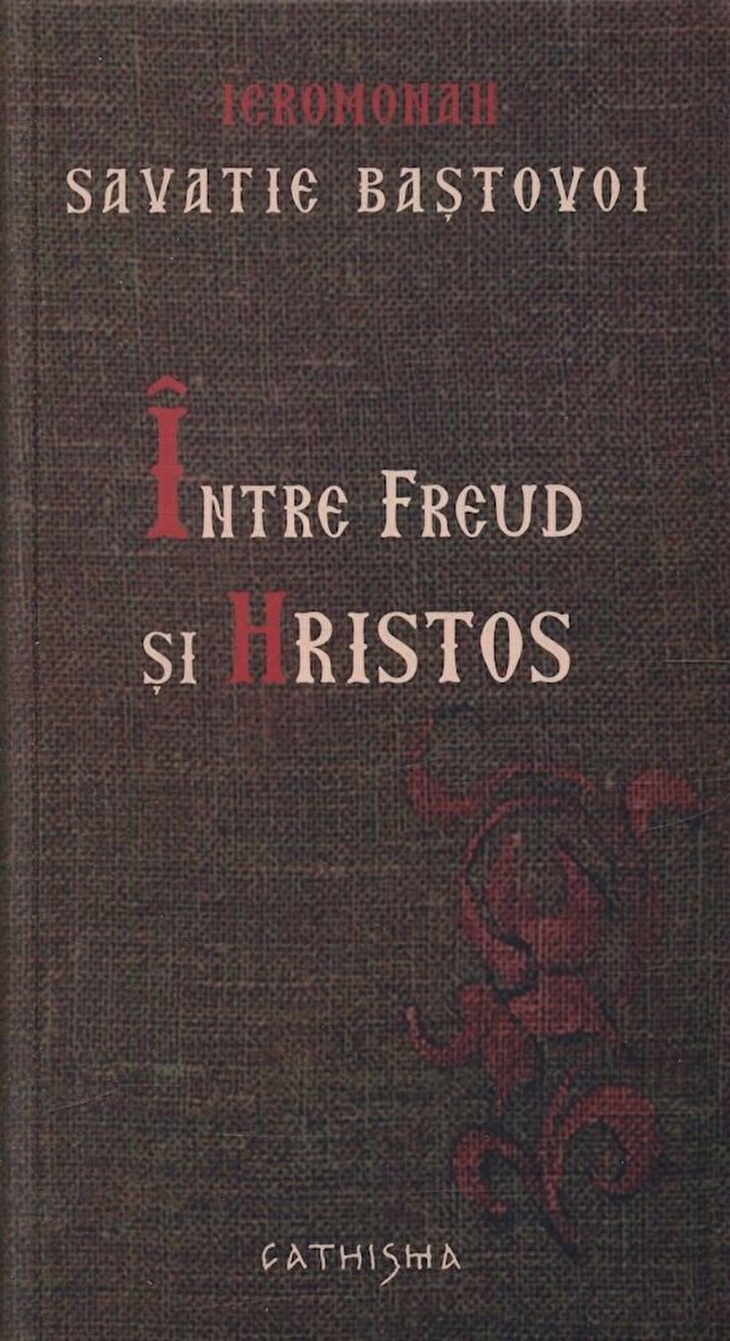 Intre Freud Si Hristos | Savatie Bastovoi carturesti.ro imagine 2022