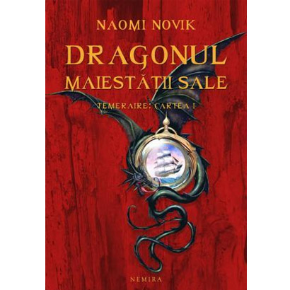 Dragonul Maiestatii Sale | Naomi Novik