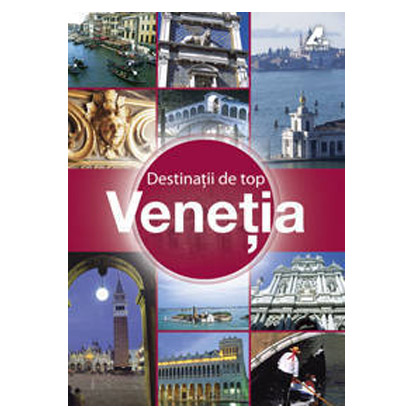 Destinatii de Top – Venetia | Ad Libri Carte