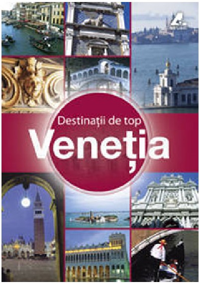 Destinatii de top. Venetia | Ad Libri 2022