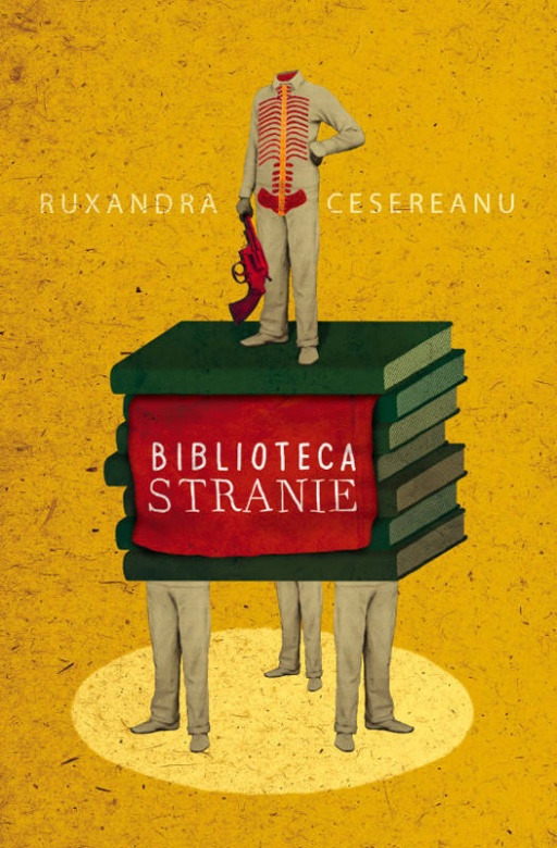 Biblioteca stranie | Ruxandra Cesareanu