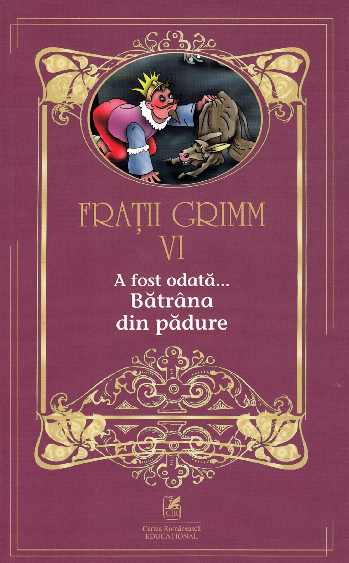 A fost odata…Batrana din padure | Fratii Grimm Cartea Romaneasca educational Carte