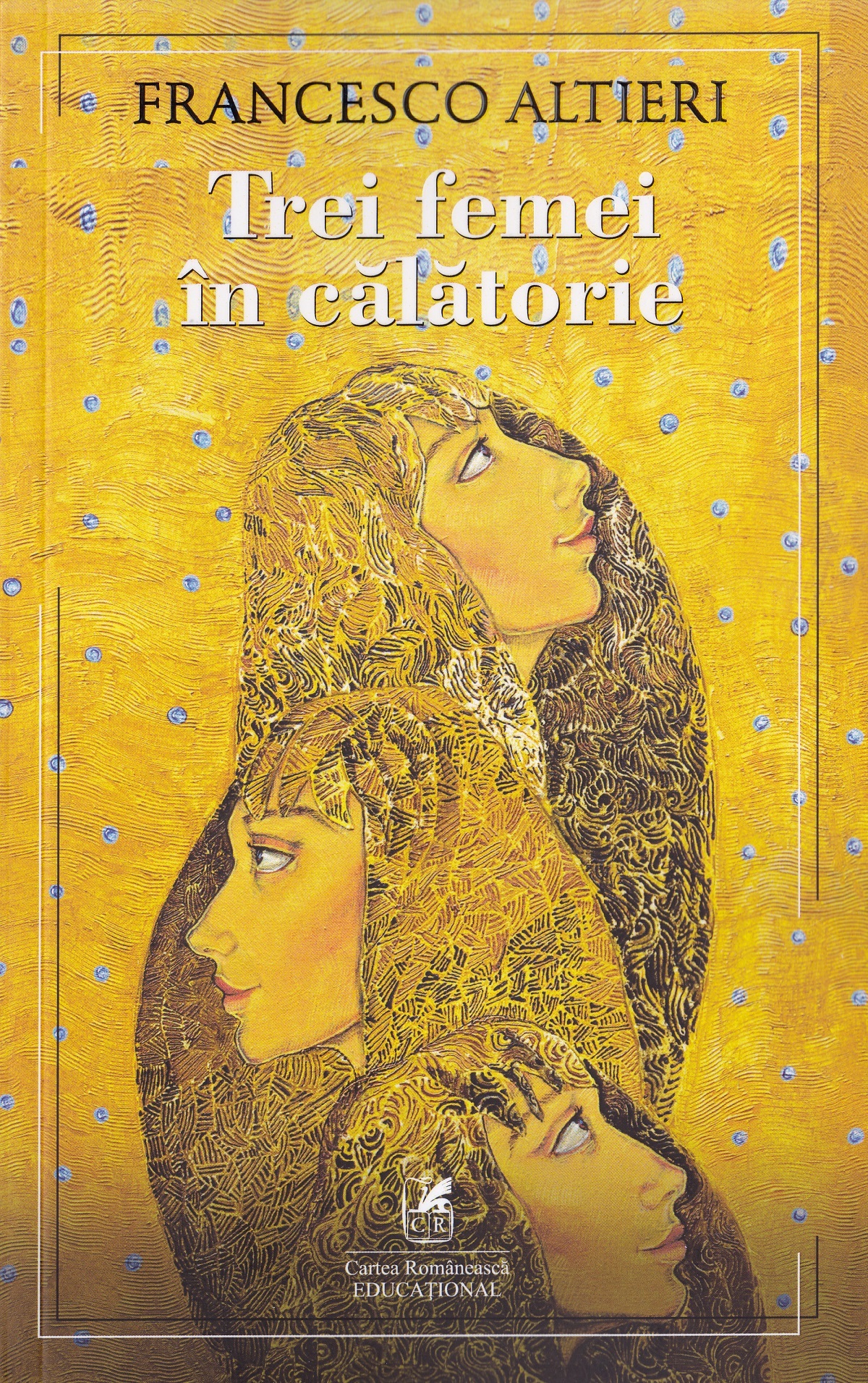 PDF Trei femei in calatorie | Francesco Altieri Cartea Romaneasca educational Carte