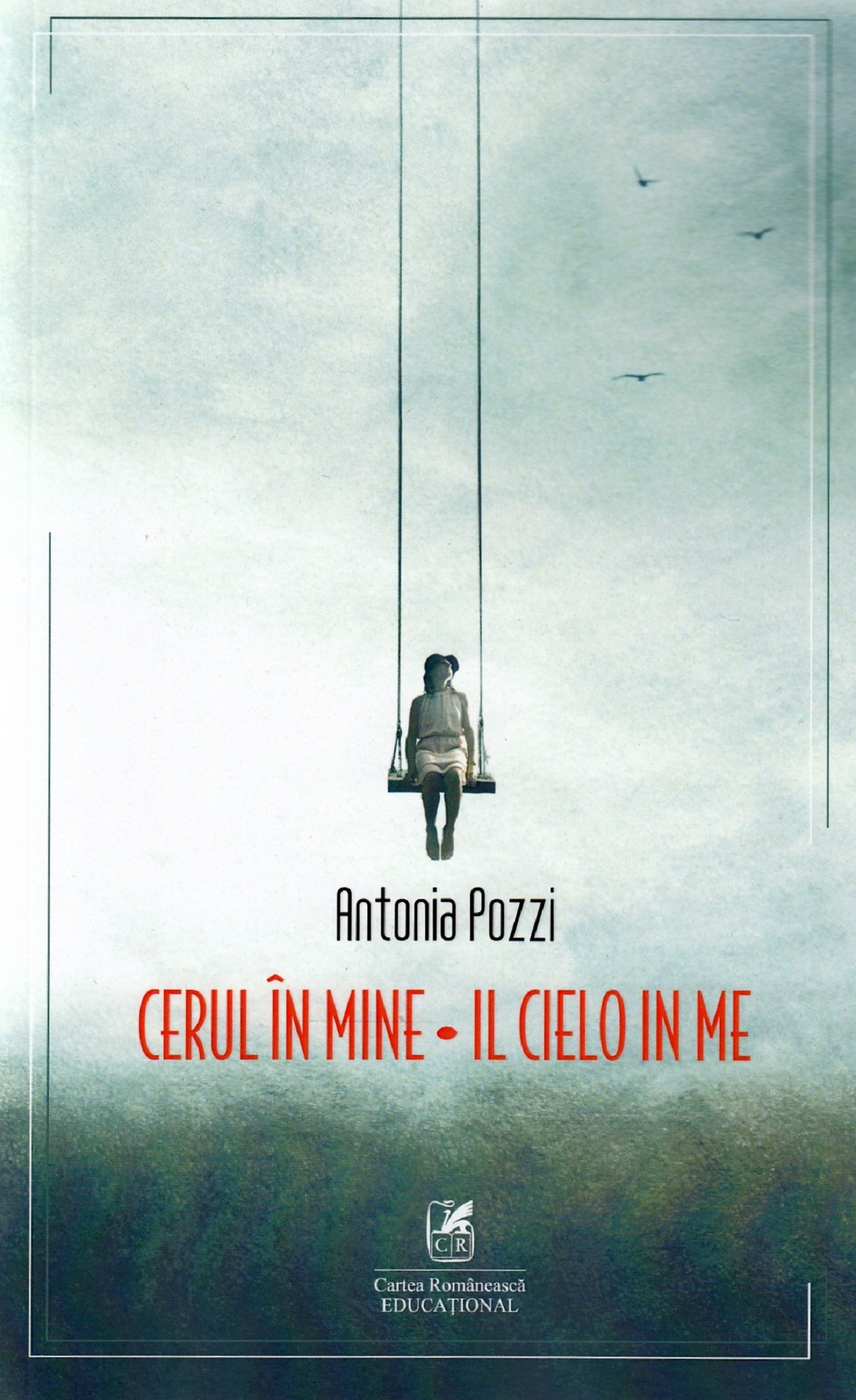 Cerul in mine | Antonia Pozzi Cartea Romaneasca educational poza bestsellers.ro