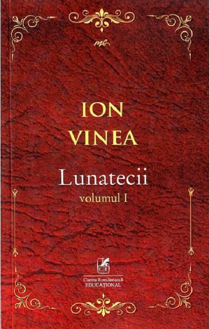 Lunatecii. Volumul 1 | Ion Vinea Cartea Romaneasca educational poza bestsellers.ro