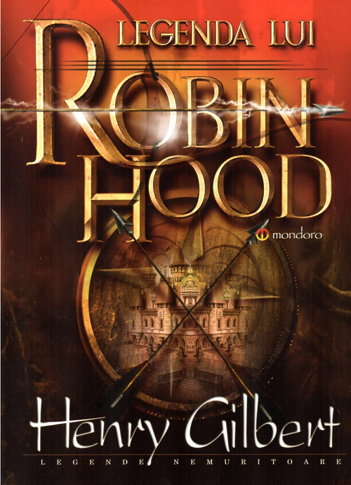 Legenda lui Robin Hood | Henry Gilbert