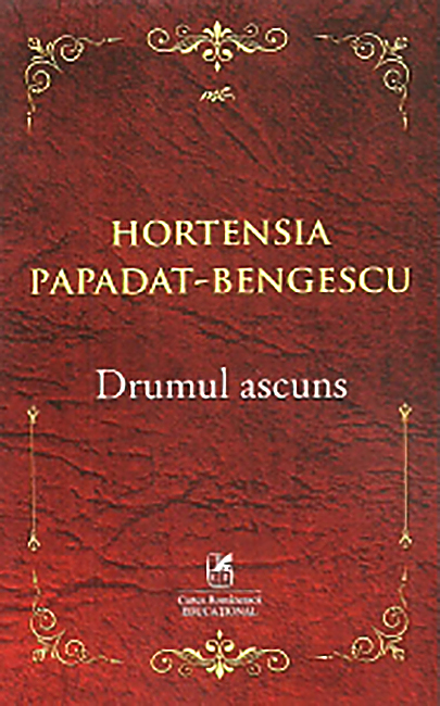 PDF Drumul ascuns | Hortensia Papadat-Bengescu Cartea Romaneasca educational Carte
