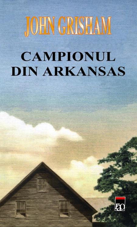 Campionul din Arkansas | John Grisham