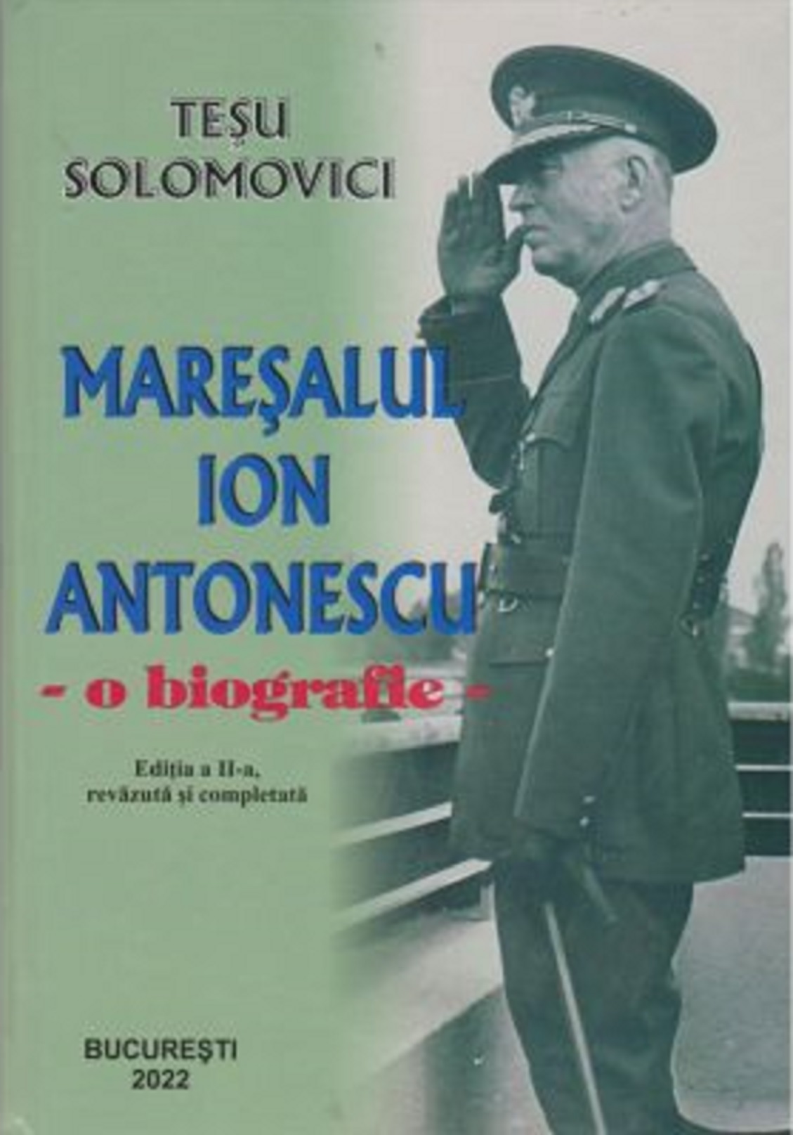 Maresalul Ion Antonescu | Tesu Solomovici carturesti.ro poza bestsellers.ro
