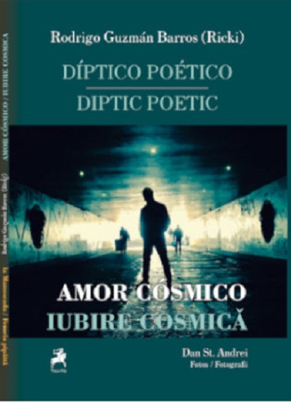 Diptic poetic. Iubire cosmica | Rodrigo Guzman Barros