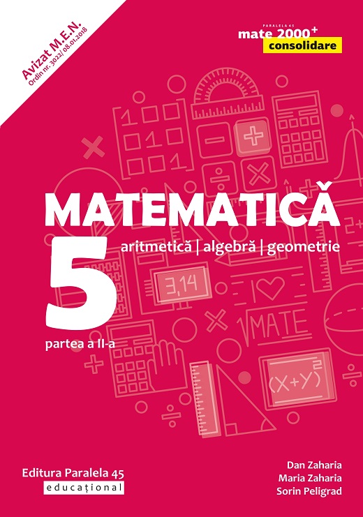 Matematica. Aritmetica, algebra, geometrie. Clasa a V-a. Consolidare | Dan Zaharia, Maria Zaharia, Sorin Peligrad