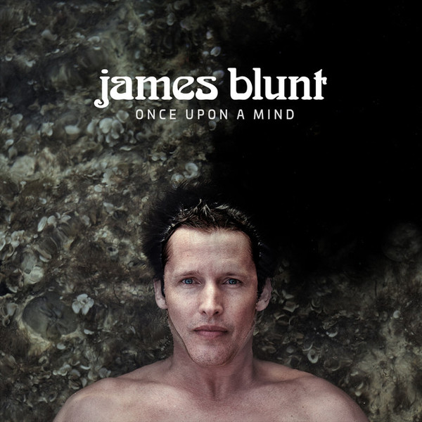 Once upon a mind | James Blunt Atlantic Records poza noua