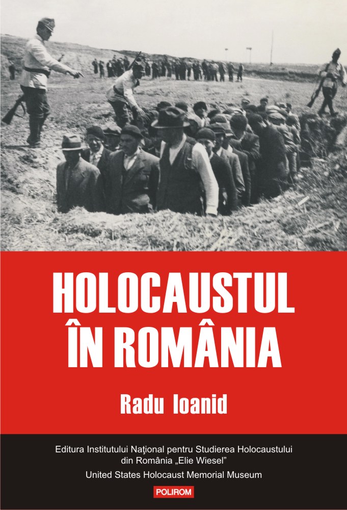 Holocaustul in Romania | Radu Ioanid carturesti.ro poza noua