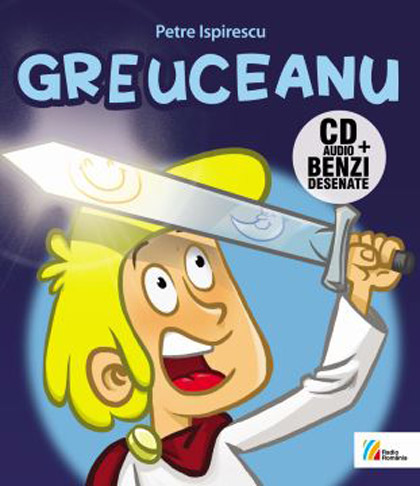 Greuceanu: Carte + CD | Petre Ispirescu carturesti 2022