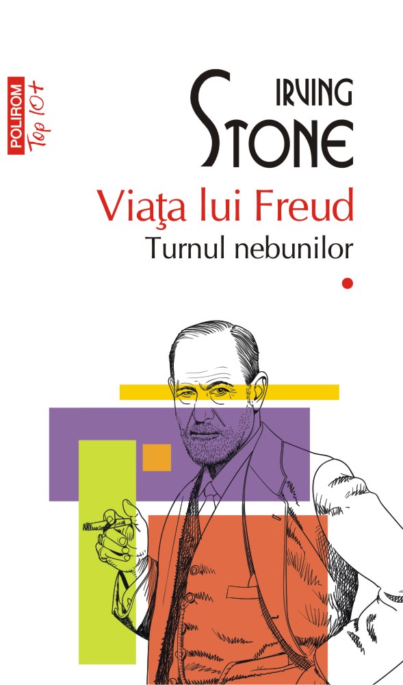 Viața lui Freud. Vol. I+II. Turnul nebunilor. Paria | Irving Stone (Vol. imagine 2022