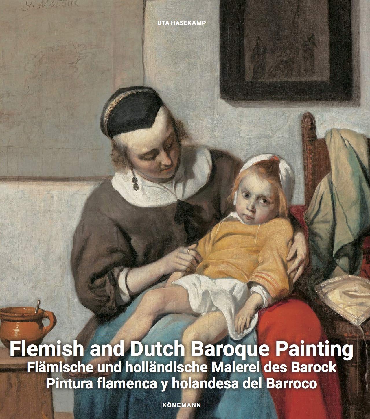 Vezi detalii pentru Flemish and Dutch Baroque Painting | Uta Hasekamp