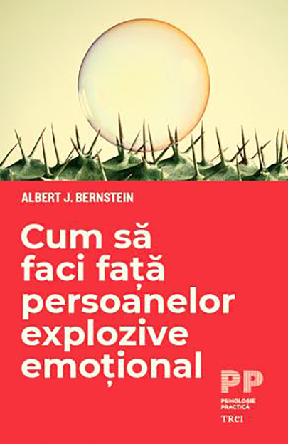 Cum sa faci fata persoanelor explozive emotional | Albert J. Bernstein carturesti.ro poza bestsellers.ro