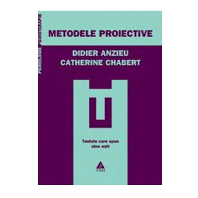 Metodele proiective | Didier Anzieu, Catherine Chabert