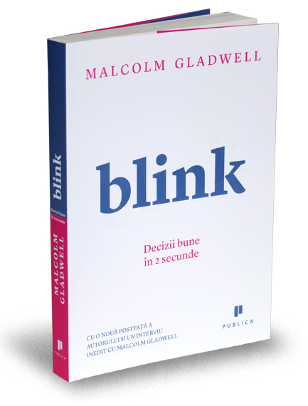 Blink. Decizii bune in 2 secunde | Malcolm Gladwell