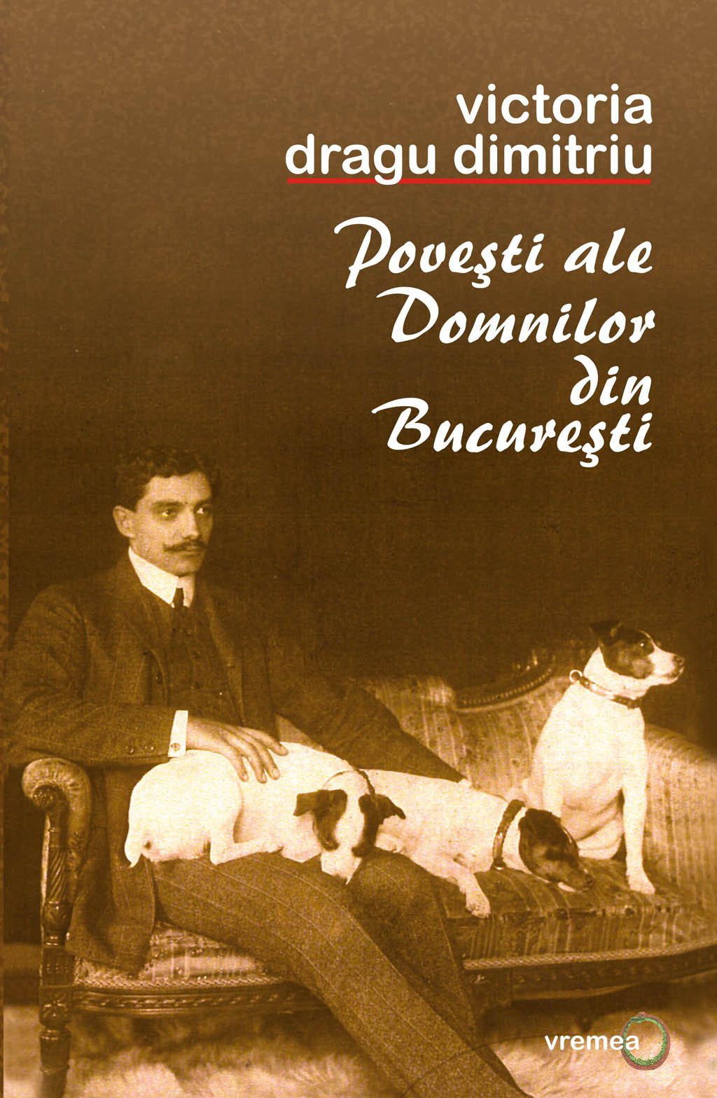 Povesti ale Domnilor din Bucuresti | Victoria Dragu Dimitriu carturesti.ro Carte