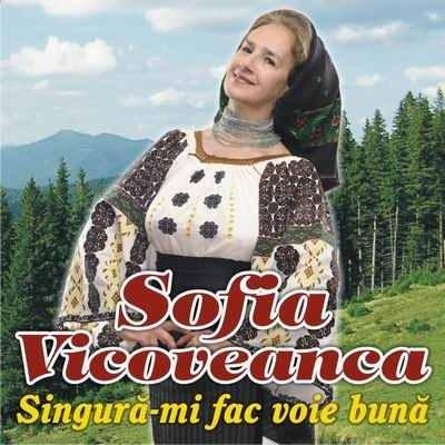 Singura-mi fac voie buna | Sofia Vicoveanca