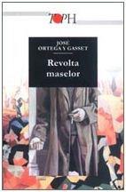 Revolta maselor | Jose Ortega y Gasset