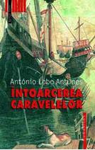 Intoarcerea caravelelor | Antonio Lobo Antunes