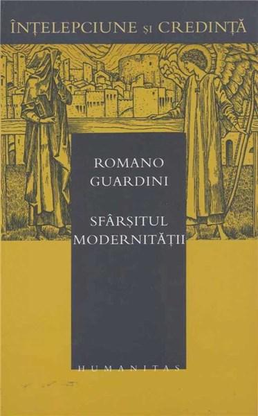 Sfarsitul Modernitatii | Romano Guardini