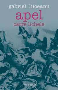 Apel Catre Lichele | Gabriel Liiceanu