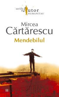 Mendebilul | Mircea Cartarescu