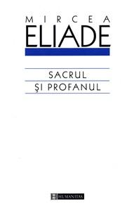 Sacrul si profanul | Mircea Eliade