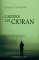 Caietele lui Cioran | Livius Ciocarlie