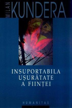 Insuportabila Usuratate A Fiintei | Milan Kundera