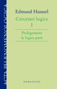 Cercetari Logice I. Prolegomene La Logica Pura | Edmund Husserl