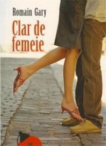 Clar de femeie | Romain Gary