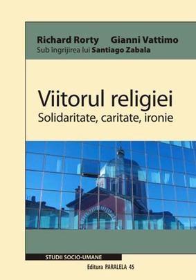 Viitorul Religiei | Richard Rorty, Gianni Vattimo