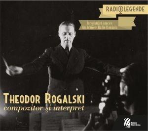 Theodor Rogalski - Compozitor si interpret | Theodor Rogalski