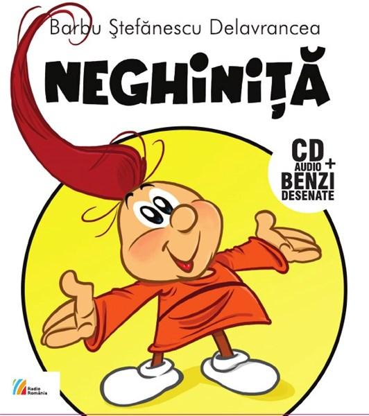 Neghinita (Carte+CD) | Barbu Stefanescu Delavrancea