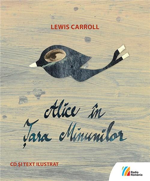 Alice in Tara Minunilor (Carte+CD) | Lewis Caroll