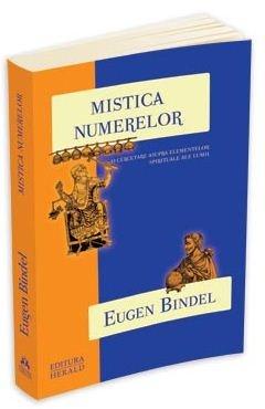 Mistica numerelor - o cercetare asupra elementelor spirituale ale lumii | Eugen Bindel