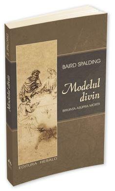 Modelul divin | Baird Spalding