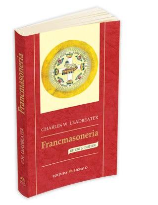 Francmasoneria: rituri si initieri | C. W. Leadbeater
