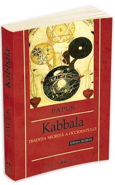 Kabbala - Traditia secreta a Occidentului. Stiinta Secreta | Papus (Dr. Gerard Encausse)